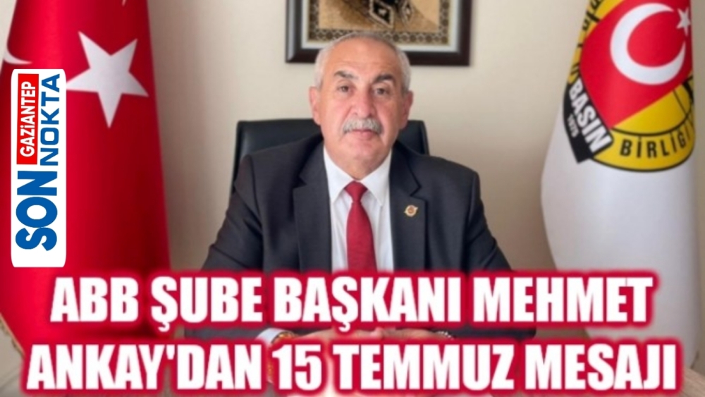 12:46 ABB Başkanı Mehmet Ankay'dan 15 Temmuz Mesajı