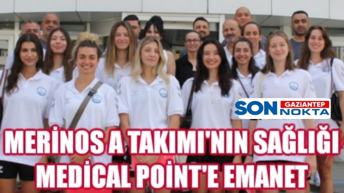 MERİNOS A TAKIMI'NIN SAĞLIĞI MEDİCAL POİNT'E EMANET