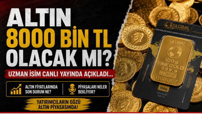 ALTIN 8 BİN TL OLACAK MI? UZMAN İSİM AÇIKLADI