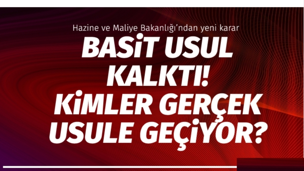 Esnafa Yeni Vergi Düzeni: Basit Usul Kalktı, Kimler Gerçek Usule Geçiyor?