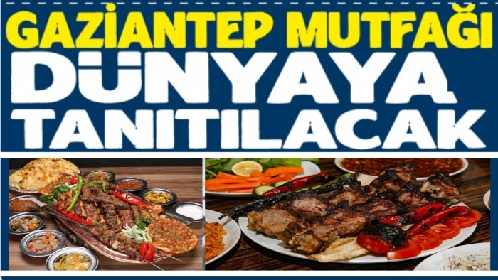 Antep kültürü dünyaya tanıtılacak