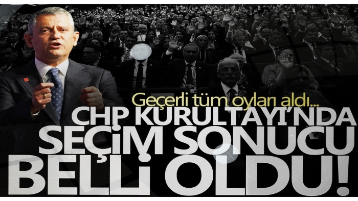 Özgür Özel Güven Tazeledi: Yeniden CHP Genel Başkanı