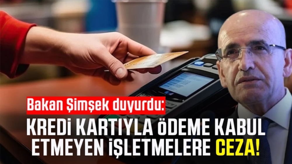 Bakan Şimşek duyurdu: Kredi kartıyla ödeme kabul etmeyen işletmelere ceza!