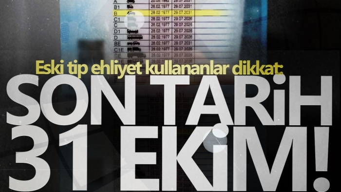 Eski Tip Ehliyetler İçin Son Tarih 31 Ekim!
