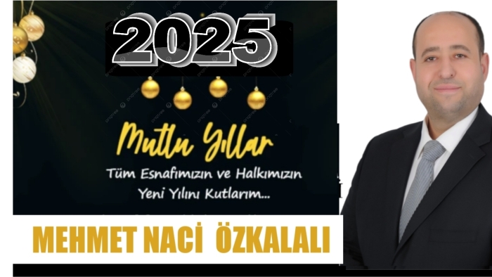 MEHMET NACİ  ÖZKALALI'NIN YENİ YIL MESAJI