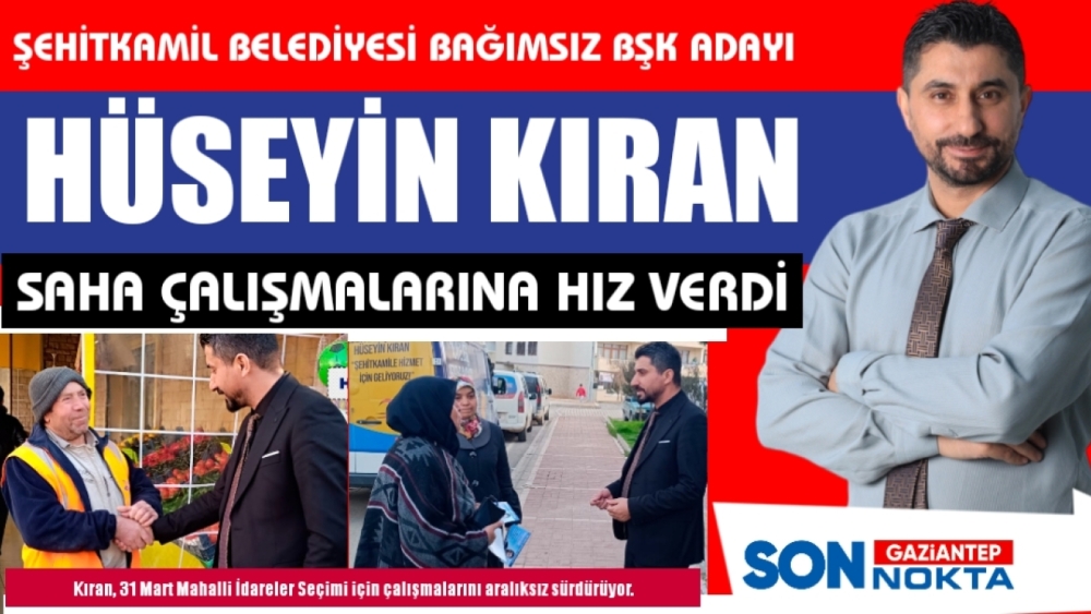 HÜSEYİN KIRAN SAHADA ÇALIŞMALARA HIZ VERDİ