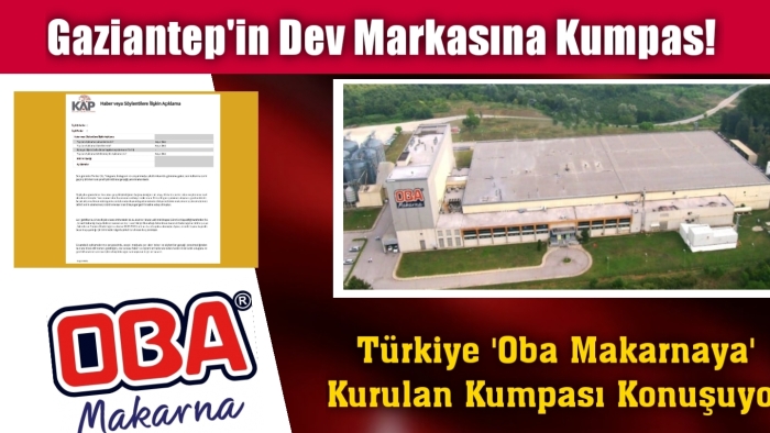 Gaziantep'in Dev Markasına Kumpas!   Türkiye 'Oba Makarnaya' Kurulan Kumpası Konuşuyor