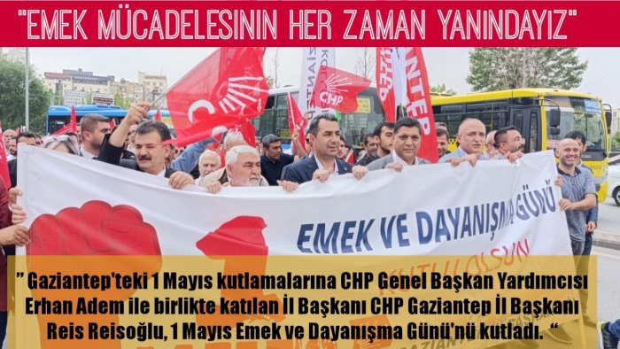 “Emek mücadelesinin her zaman yanındayız”