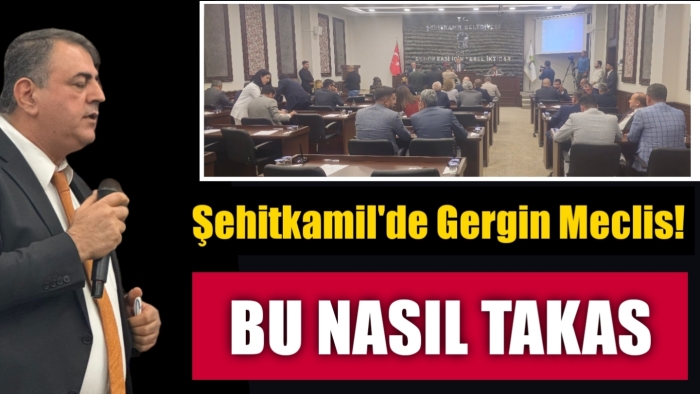 Şehitkamil'de Gergin Meclis! Bu nasil takas