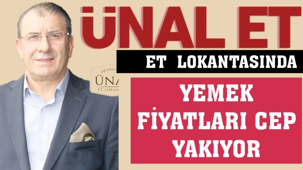 OSB'DEN ÜNAL ET LOKANTASINA FİYATLAR EL YAKIYOR