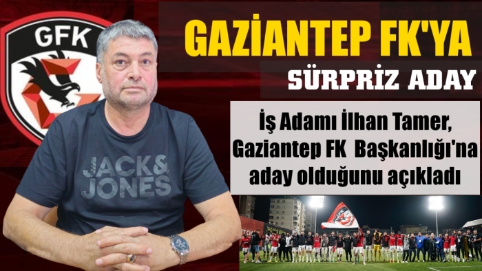 GAZİANTEP FK'YA SÜRPRİZ ADAY