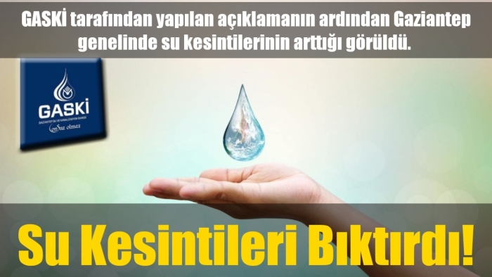 SU KESİNTİLERİ  BIKTIRDI!