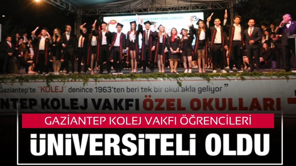 Gaziantep Kolej Vakfı Öğrencileri Üniversiteli Oldu