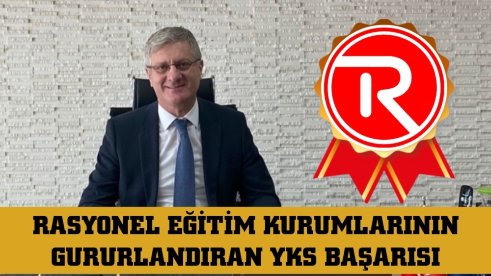 RASYONEL EĞİTİM KURUMLARININ GURURLANDIRAN YKS BAŞARISI