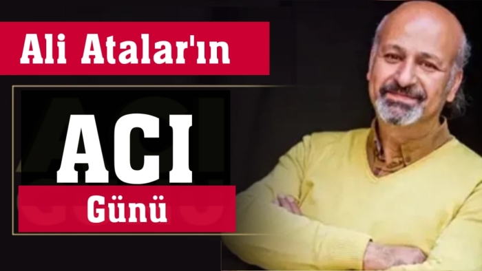 Ali Atalar’ın abi acısı