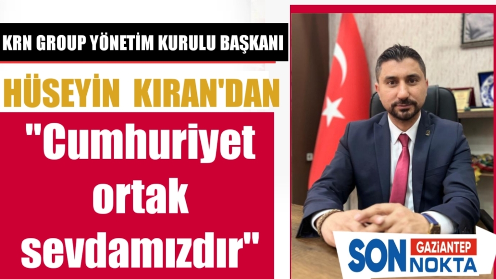 Kıran'dan 29 Ekim Cumhuriyet Bayramı mesajı