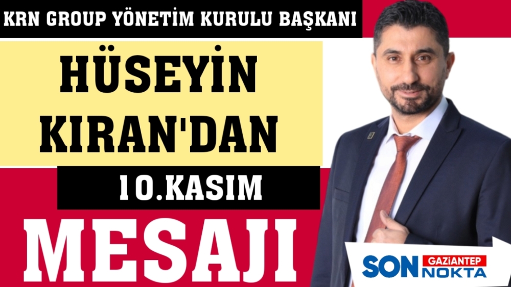 KIRAN 'dan 10 KASIM MESAJI