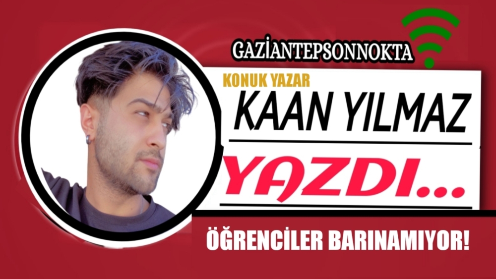 ÖĞRENCİLER BARINAMIYOR!