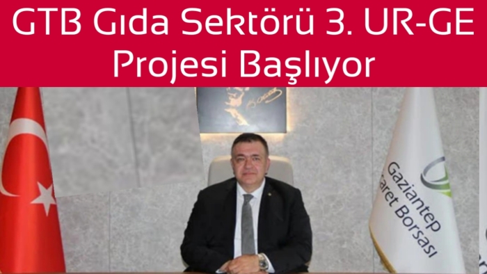 GTB Gıda Sektörü 3. UR-GE Projesi başlıyor