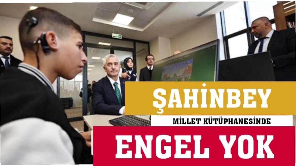 Şahinbey Millet Kütüphanesinde Engel Yok