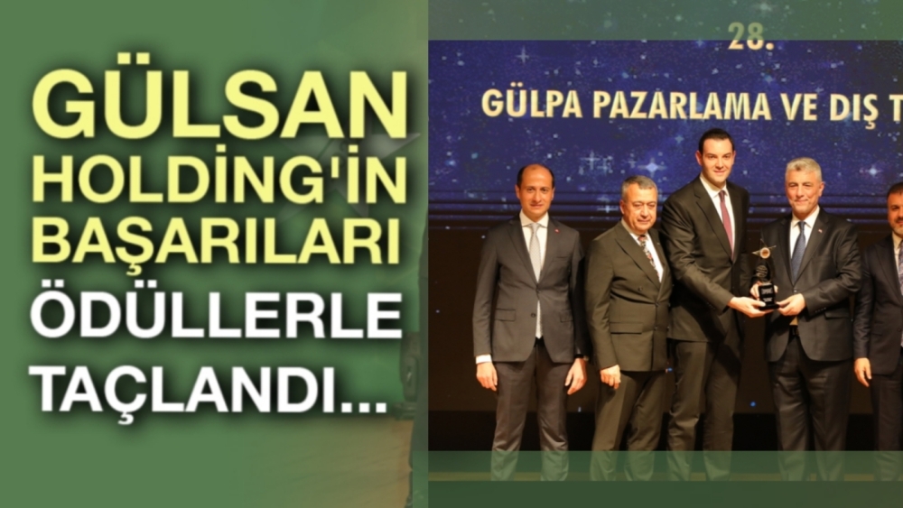 İhracatın Yıldızları Ödül Töreninde Gülsan Holding’e İki Ödül