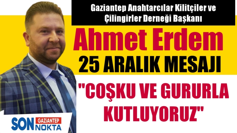 Başkan Ahmet Erdem'den 25 Aralık Mesajı