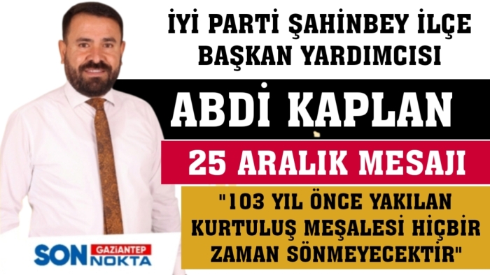 ABDİ KAPLAN'DAN  25 ARALIK TARİHE ALTIN HARFLERLE YAZILAN BİR DİRENİŞ