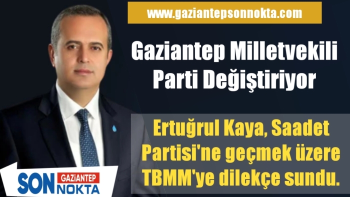 Gaziantep Milletvekilli Parti Değiştiriyor