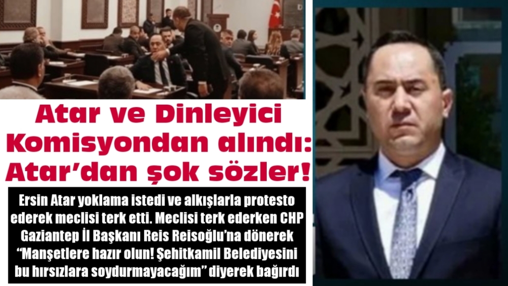 CHP'de Neler Oluyor! Atar ve Dinleyici Komisyondan alındı: Atar’dan şok sözler!