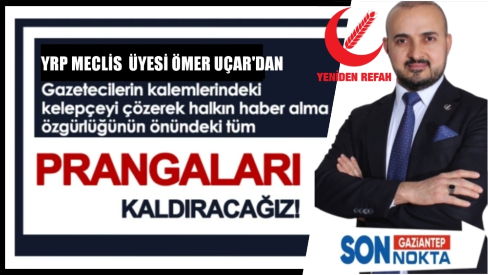 YRP TEŞKİLAT  BAŞKANI UÇAR'dan  10 OCAK ÇALIŞAN GAZETECİLER  GÜNÜ MESAJI