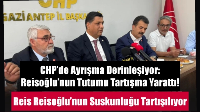 CHP’de Ayrışma Derinleşiyor: Reisoğlu’nun Tutumu Tartışma Yarattı!