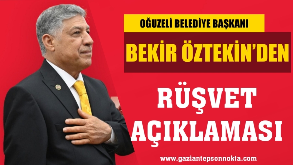 Öztekin’den rüşvet açıklaması