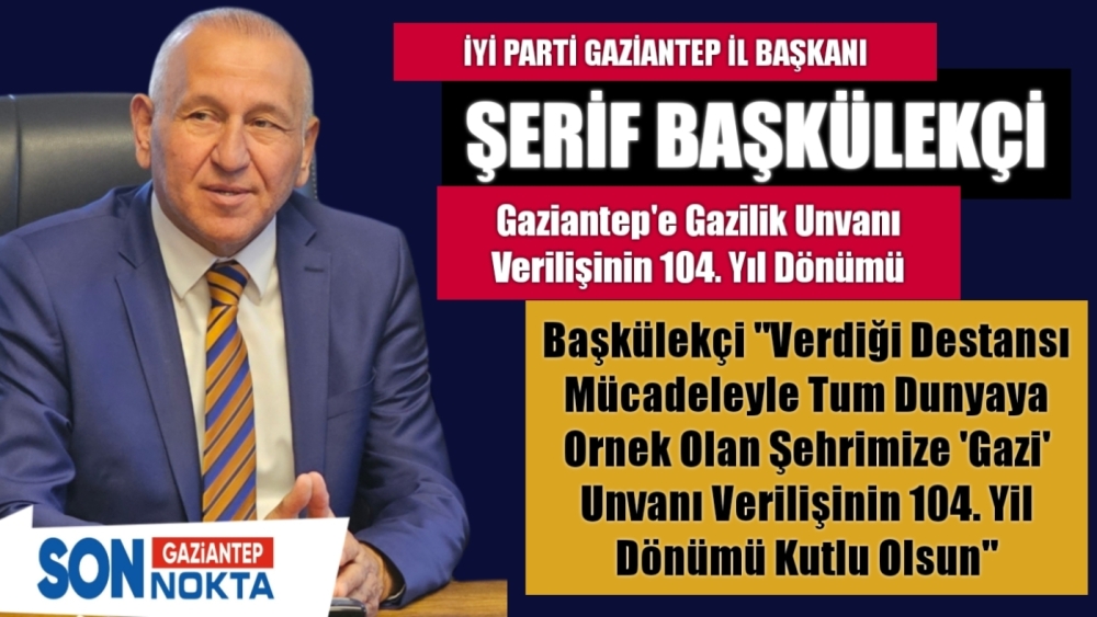 Başkan Başkülekci: Şehrimize ‘Gazi’ unvanı verilişinin 104. yıl dönümü kutlu olsun