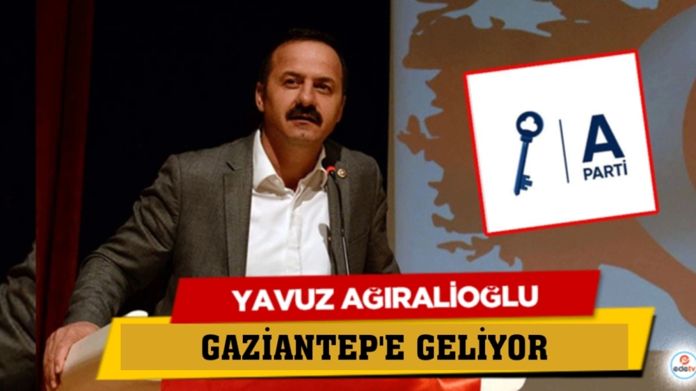 Yavuz Ağıralioğlu Gaziantep’e geliyor!