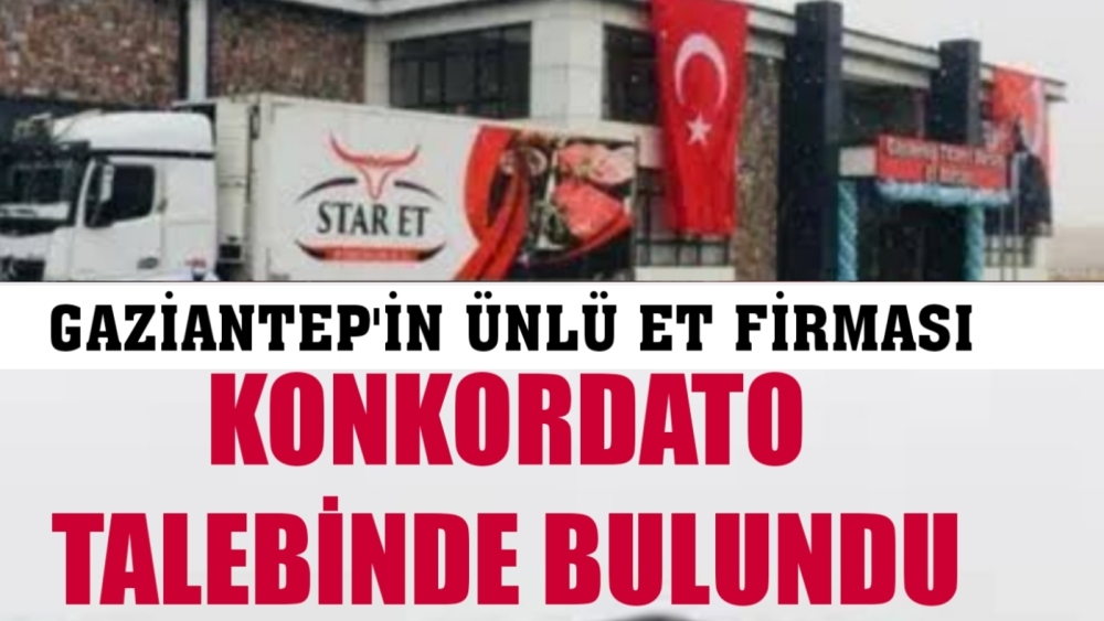 Gaziantep’in Ünlü Et Firması Konkordato Talebinde Bulundu