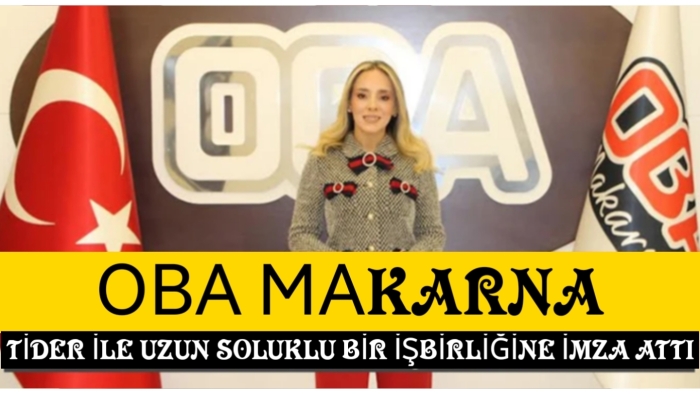 Oba Makarna TİDER ile uzun soluklu bir işbirliğine imza attı
