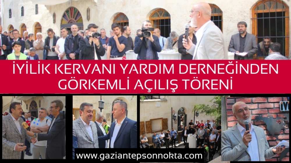 İYİLİK KERVANI YARDIM DERNEĞİNDEN GÖRKEMLİ AÇILIŞ TÖRENİ