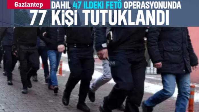 Gaziantep'te FETÖ Operasyonu! O ünlü iş adamıda tutuklandı