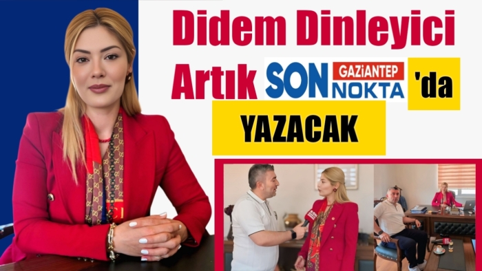 Didem Dinleyici Artık Gaziantepsonnokta'da Yazacak