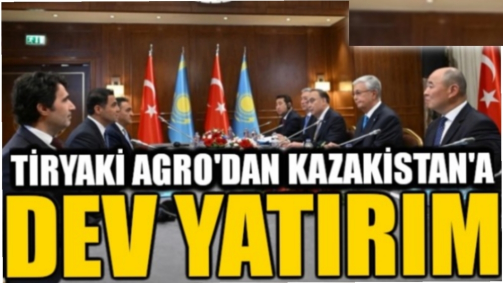 Tiryaki Agro Kazakistan'da Önemli Bir Yatırıma İmza Attı