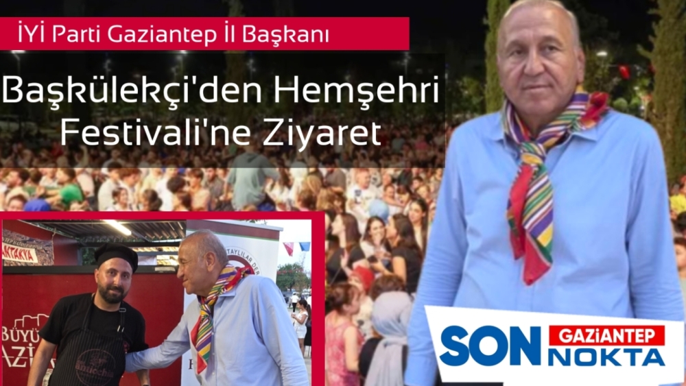İl Başkan Başkülekçi'den Hemşehri Festivali'ne Ziyaret