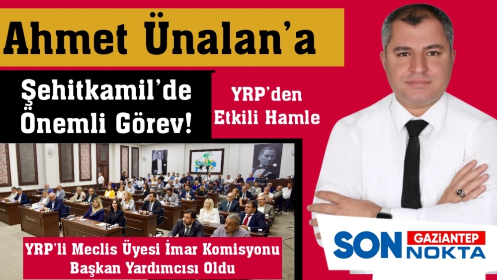 İmar Komisyonunda YRP İmzası: Ünalan Önemli Göreve Getirildi