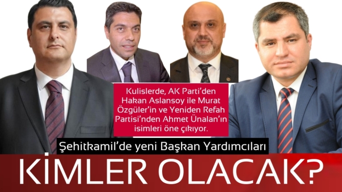 Şehitkamil’de Başkan Yardımcılığı İçin En Güçlü Adaylar Belli Oldu