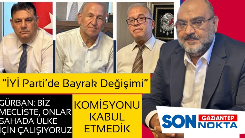 “İYİ Parti’de Bayrak Değişimi”