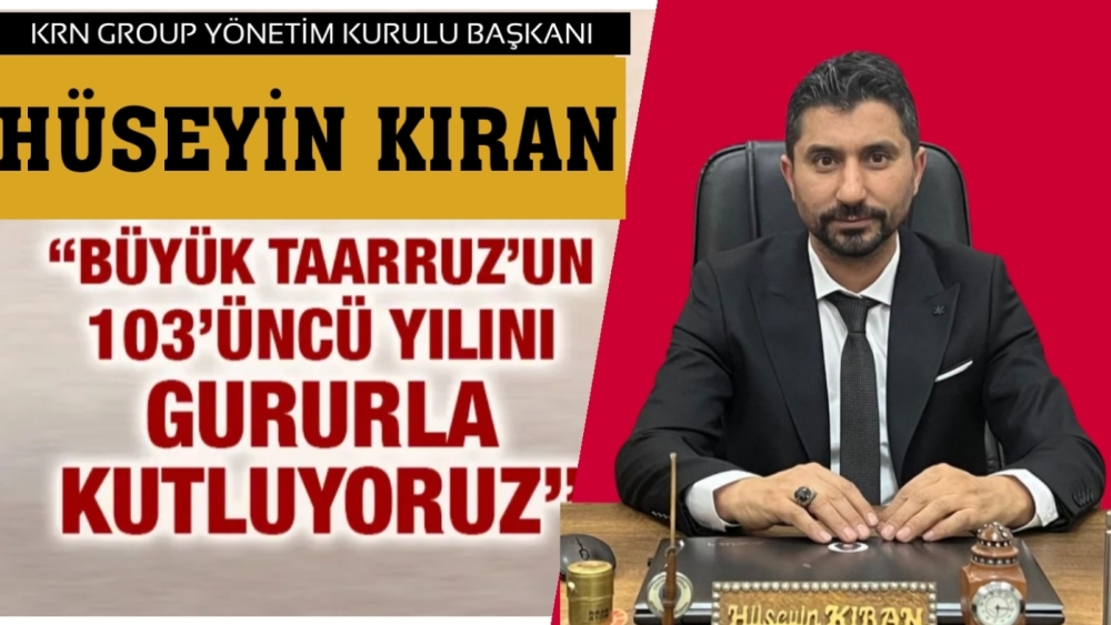 KRN Grup Yönetim Kurulu Başkanı Hüseyin Kıran’dan 30 Ağustos Zafer Bayramı Mesajı