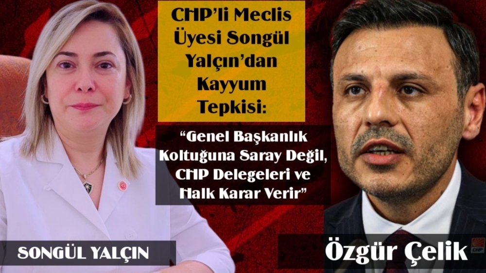 CHP’li Meclis Üyesi Songül Yalçın’dan Kayyum Tepkisi