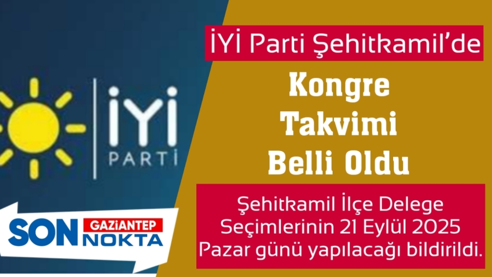 İYİ Parti Şehitkamil’de Delege Seçimleri Başlıyor