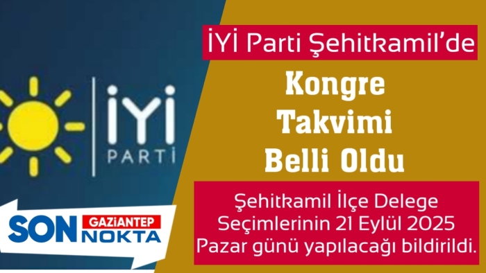 İYİ Parti Şehitkamil’de Delege Seçimleri Başlıyor