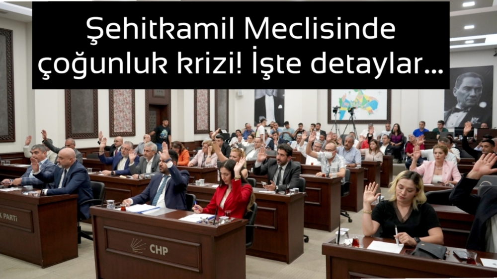 Şehitkamil Meclisinde çoğunluk krizi! İşte detaylar…