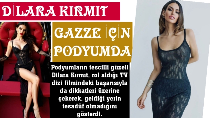 DİLARA KIRMIT GAZZE İÇİN PODYUMDA